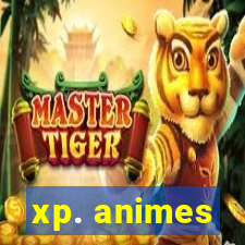 xp. animes